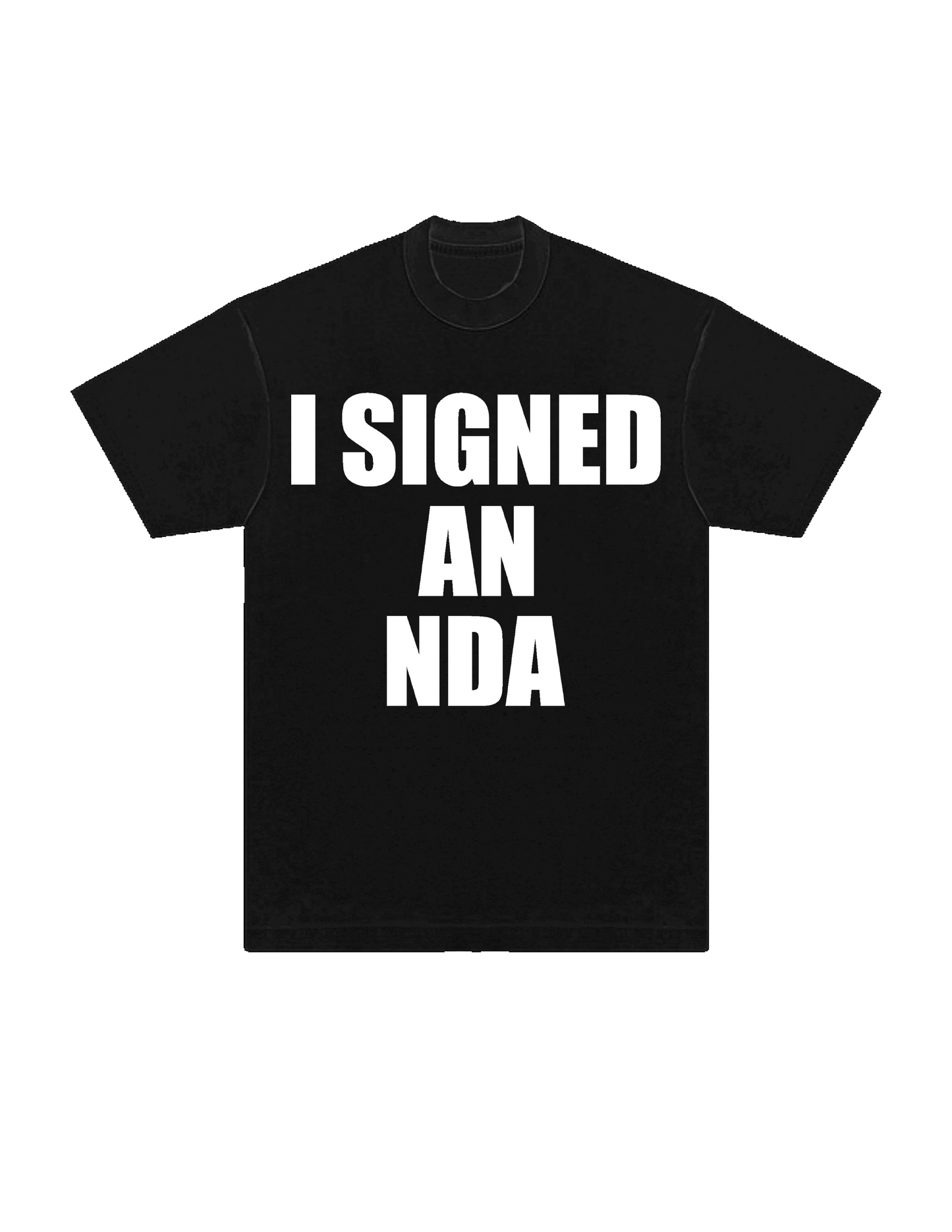 I Signed An NDA Tee
