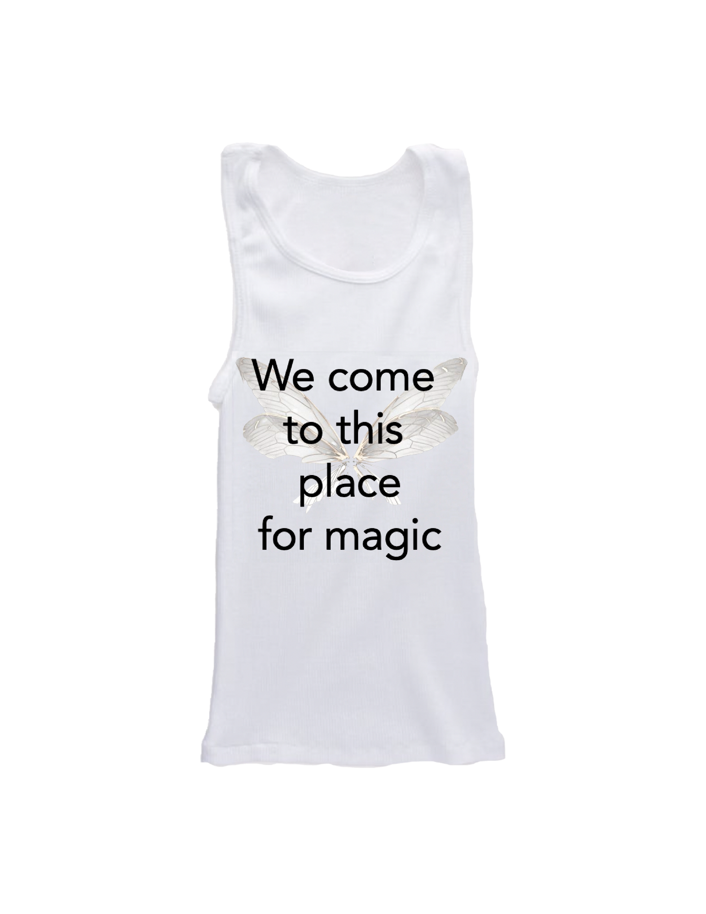 We Come To This Place For Magic Baby Tank