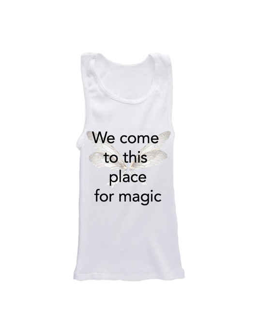 We Come To This Place For Magic Baby Tank
